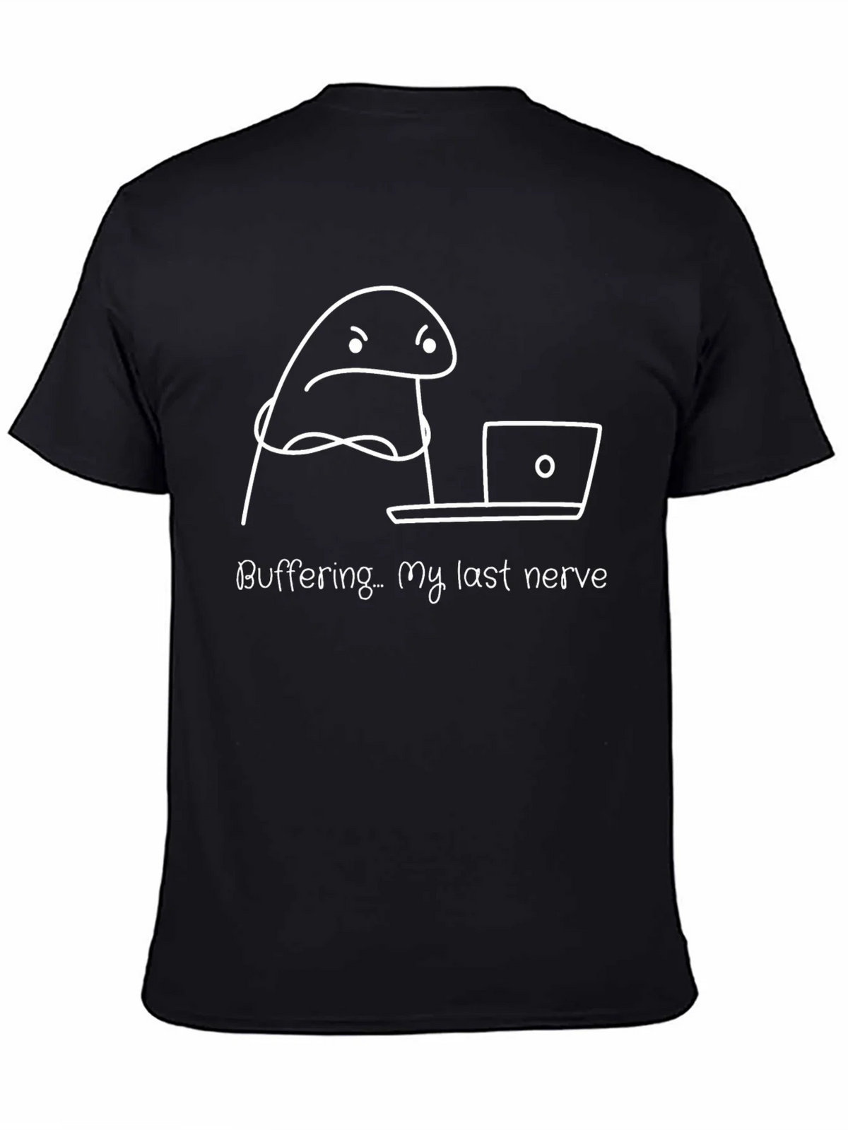 Buffering My Last Nerve Funny Graphic T-Shirt