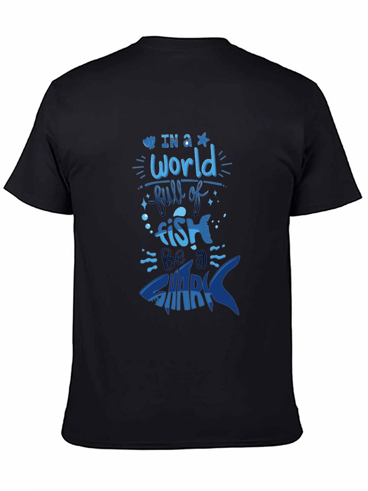 Be a Shark T-Shirt - Bold Graphic Tee