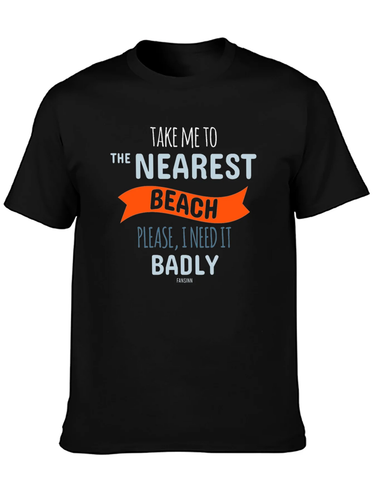 Beach Lovers T-Shirt: Take Me To The Nearest Beach!