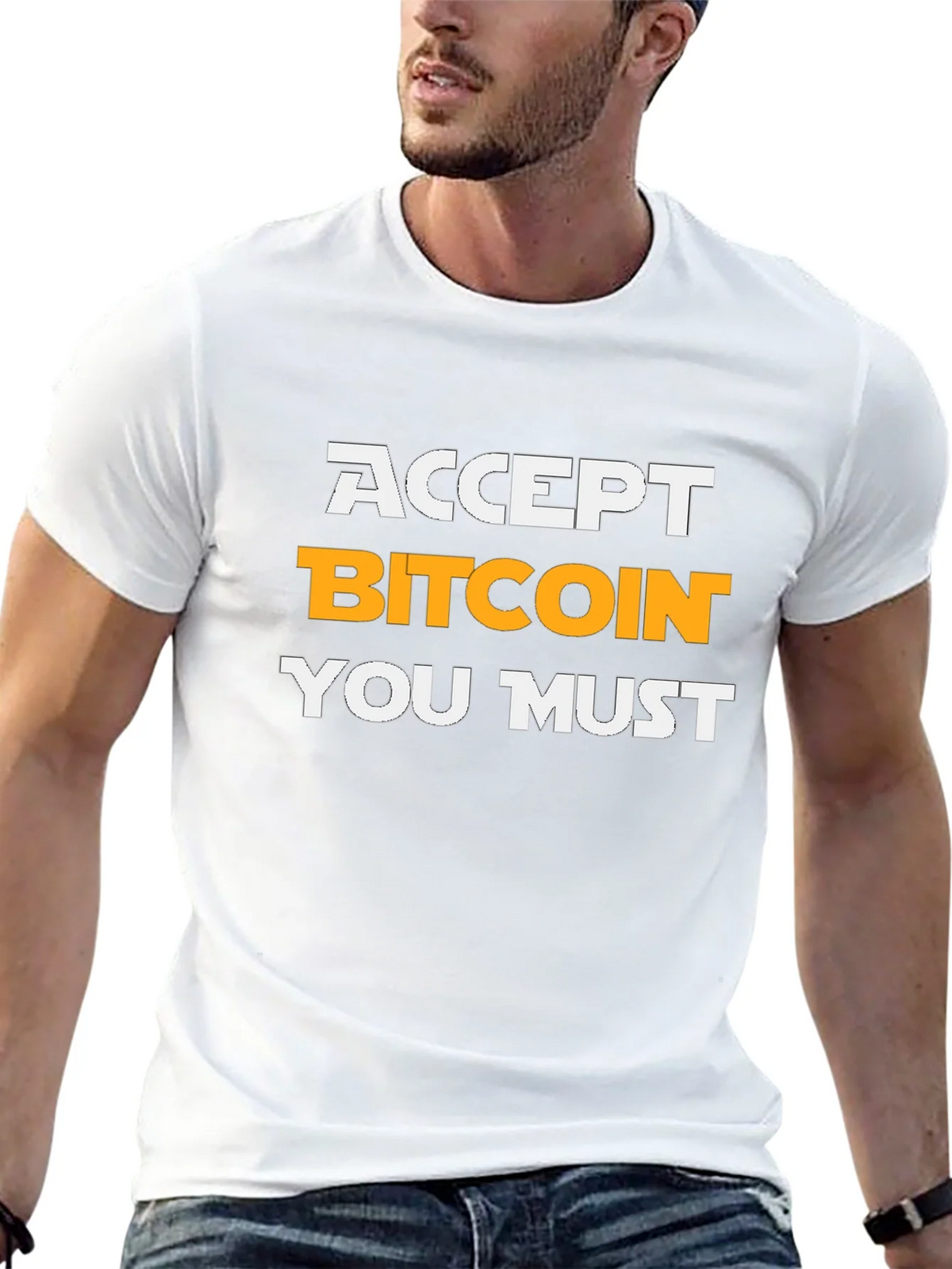 Accept Bitcoin You Must T-Shirt Crypto Tee