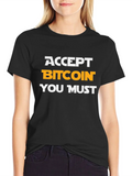Accept Bitcoin You Must T-Shirt Crypto Tee