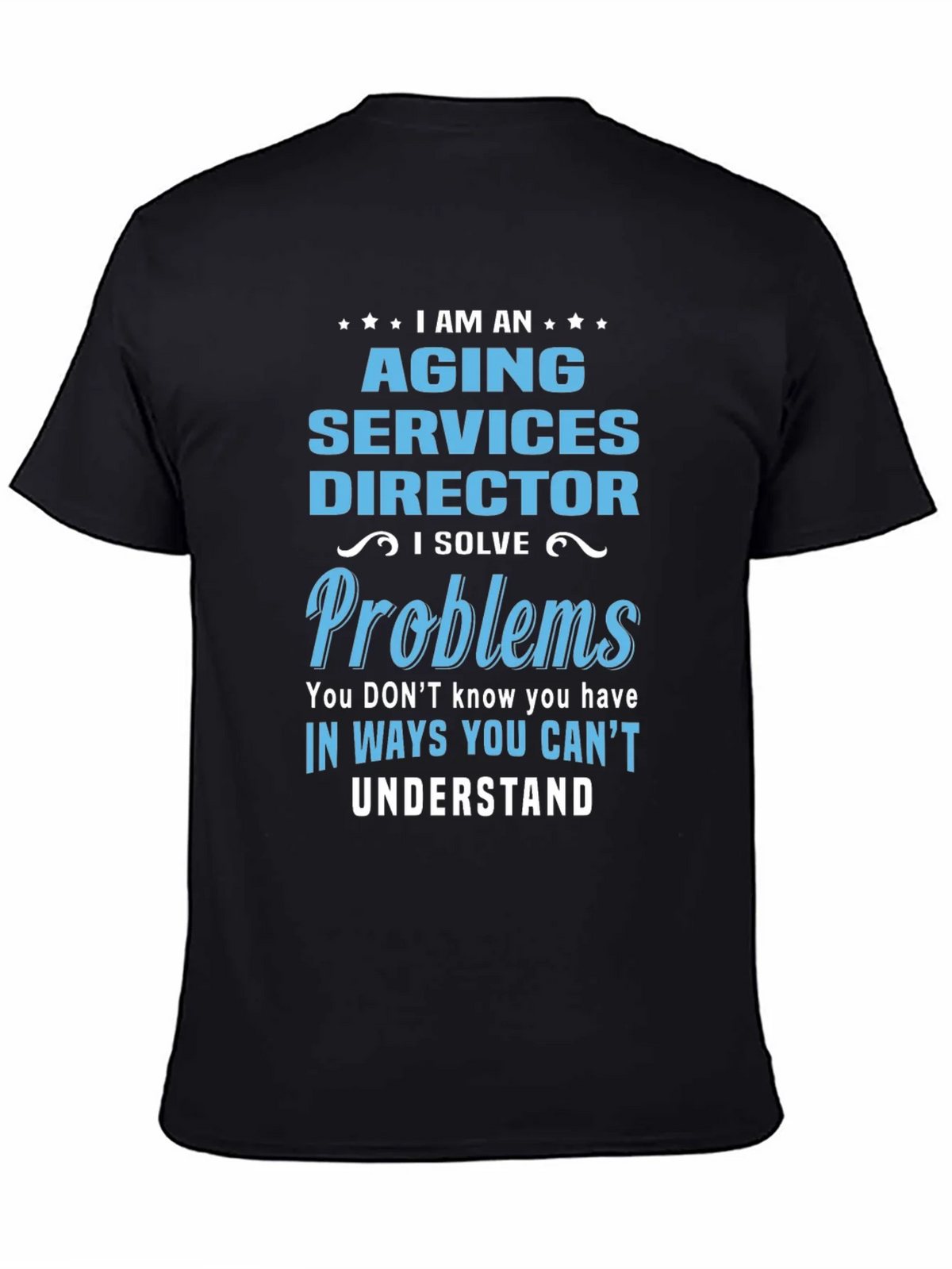 Aging Services Director T-Shirt - Problem Solver Tee