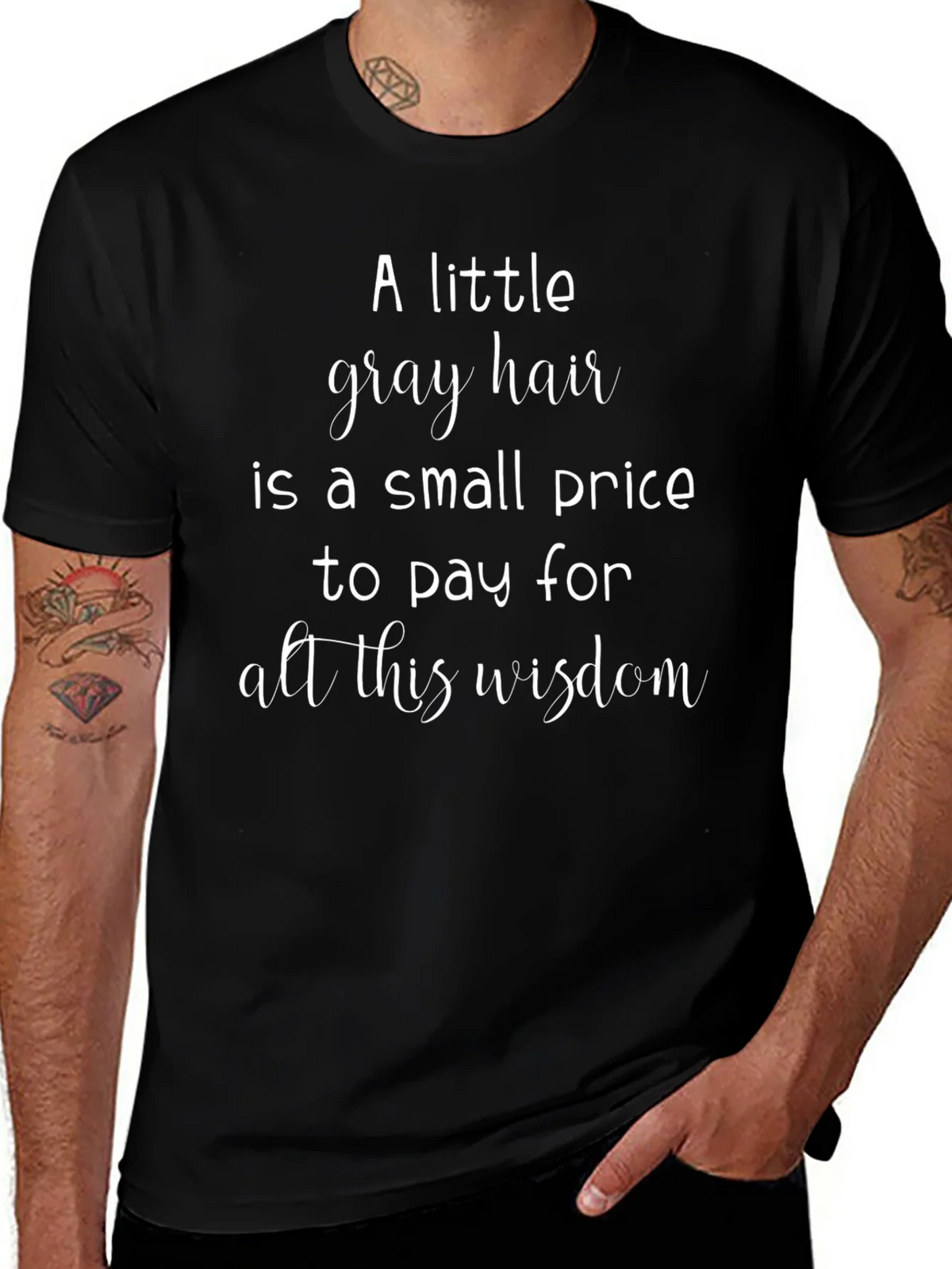 A Little Gray Hair Wisdom Graphic Tee